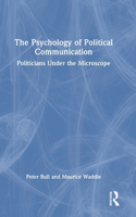 The Psychology of Political Communication