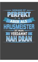 Niemand Ist Perfekt Aber Als Hausmeister Ist Man Verdammt Nah Dran