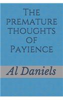premature thoughts of Payience