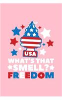 USA What's That Smell Freedom: Lined Journal - USA What's That Smell Freedom Funny 4th Of July Gift - Pink Ruled Diary, Prayer, Gratitude, Writing, Travel, Notebook For Men Women 