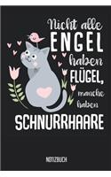 Notizbuch: Nicht alle Engel haben Flügel, Manche haben Schnurrhaare - Katzen Notizbuch, 120 Seiten gepunktet, eckiger Buchrücken, 6x9, Katze Unicorn Notizheft,