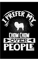 I Prefer My Chow Chow Over People