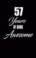 57 years of being awesome: funny and cute blank lined journal Notebook, Diary, planner Happy 57th fifty-seventh Birthday Gift for fifty seven year old daughter, son, boyfriend