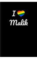 I love Malik.: Gay Pride Rainbow Heart I love Malik Journal / Notebook / Diary. For everyone who's in love with Malik, 6x9 inches, 150 pages.