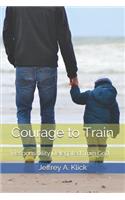 Courage to Train