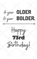 A Year Older A Year Bolder Happy 73rd Birthday