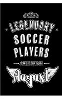 Legendary Soccer Players are born in August