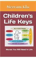Children's Life Keys: Morals You Will Need In Life