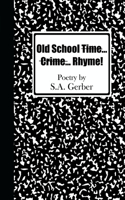 Old School Time... Crime...Rhyme!