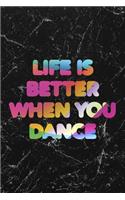 Life Is Better When You Dance #1