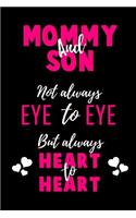 Mommy and Son Not Always Eye to Eye But Always Heart to Heart