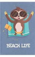 Beach Life: Funny Sloth Gag Journal Notebooks That Are Great For Birthday, Anniversary, Christmas, Graduation Gifts for Girls, Women, Men and Boys