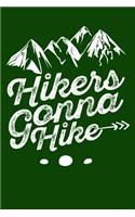 Hikers Gonna Hike: Hikers 6x9 110 Page Journal