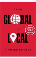 From Global to Local: The Making of Things and the End of Globalization