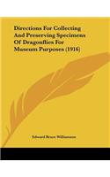 Directions For Collecting And Preserving Specimens Of Dragonflies For Museum Purposes (1916)