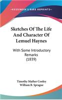 Sketches Of The Life And Character Of Lemuel Haynes