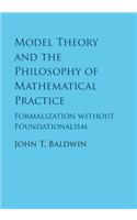 Model Theory and the Philosophy of Mathematical Practice
