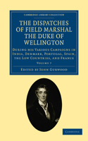 Dispatches of Field Marshal the Duke of Wellington - Volume 7