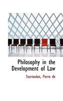 Philosophy in the Development of Law