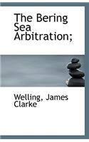 The Bering Sea Arbitration;: (English)