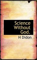 Science Without God.