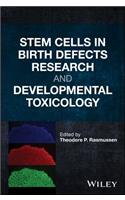 Stem Cells in Birth Defects Research and Developmental Toxicology