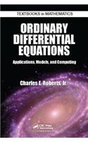 Ordinary Differential Equations: Applications, Models, and Computing