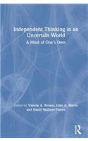 Independent Thinking in an Uncertain World