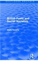 British Poets and Secret Societies (Routledge Revivals)