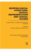 Morphological Structure, Lexical Representation and Lexical Access (RLE Linguistics C: Applied Linguistics)