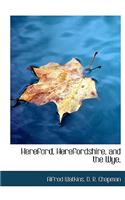 Hereford, Herefordshire, and the Wye,