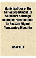 Municipalities of the La Paz Department (El Salvador): Santiago Nonualco, Zacatecoluca, La Paz, San Miguel Tepezontes, Olocuilta(English)
