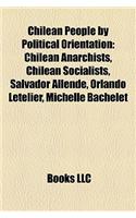 Chilean People by Political Orientation: Chilean Anarchists, Chilean Socialists, Salvador Allende, Orlando Letelier, Michelle Bachelet(English)