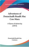 Adventures of Donnchadh Ruadh Mac Con-Mara: A Slave of Adversity (1853)(English)