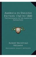 America in English Fiction 1760 to 1800