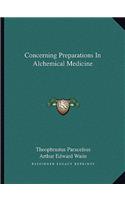Concerning Preparations in Alchemical Medicine