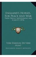 England's Horses, for Peace and War