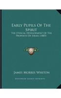 Early Pupils Of The Spirit