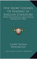 Five Short Courses Of Reading In English Literature: With Biographical And Critical References (1900)