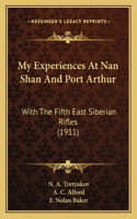 My Experiences At Nan Shan And Port Arthur
