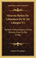 Oeuvres Melees De Litterature De M. De Lafargue V1