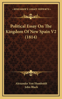 Political Essay On The Kingdom Of New Spain V2 (1814)