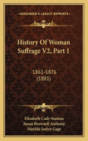History Of Woman Suffrage V2, Part 1