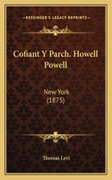 Cofiant Y Parch. Howell Powell