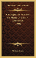 Catalogue Des Peintures Du Musee de L'Etat a Amsterdam (1888)