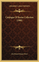 Catalogue Of Racine Collection (1900)