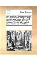 Acts passed at a General Assembly of the Commonwealth of Virginia. Begun and held at the capitol, in the city of Richmond, on Monday, the twenty-first day of October, one thousand seven hundred and ninety-three.