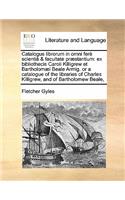 Catalogus librorum in omni ferè scientiâ & facultate præstantium
