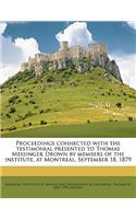 Proceedings Connected with the Testimonial Presented to Thomas Messinger Drown by Members of the Institute, at Montreal, September 18, 1879