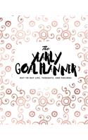 The Yearly Goal Planner: Day-To-Day Life, Thoughts, and Feelings (8x10 Softcover Planner)(17 8x10 Yearly Goal Planner)